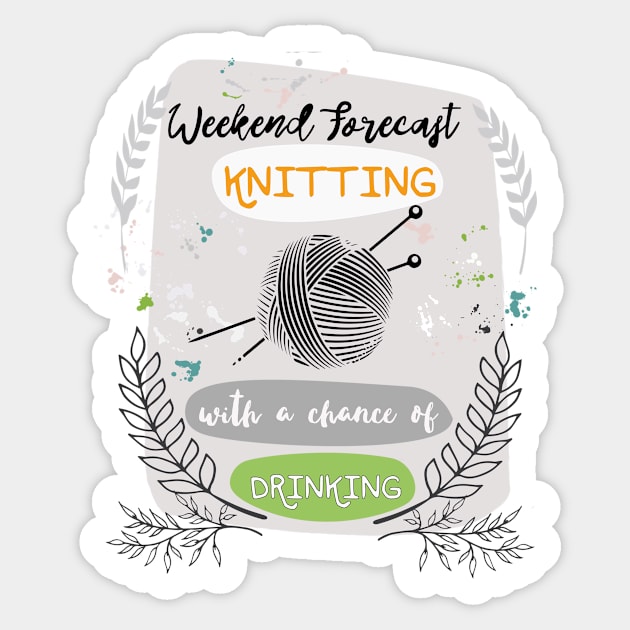 Weekend Forecast - Knitting Sticker by papillon